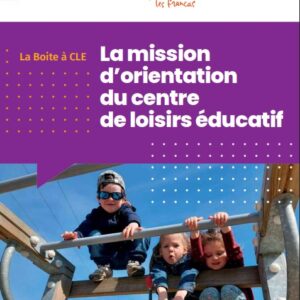 La boîte à CLE - La mission d'orientation du Centre de Loisirs Éducatif