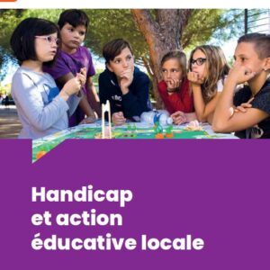 Livret ressources Handicap et action éducative locale - Livret n°1 - S'informer, informer