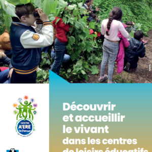 Découvrir et accueillir le vivant dans les centres de loisirs éducatifs